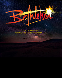Bethlehem - Ein Chormusical 2022