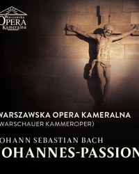 Johannes-Passion - Warschauer Kammeroper & Maestro M. Maciaszczyk