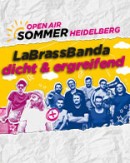 LaBrassBanda / dicht & ergreifend - Open Air Sommer Heidelberg