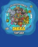 DIKKA - Die tollsten Tage mit DIKKA Tour 2024