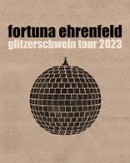 Fortuna Ehrenfeld - Glitzerschwein Tour 2023/24