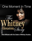 One Moment In Time - The Whitney Houston Story