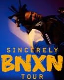 BNXN - Sincerely BNXN Tour