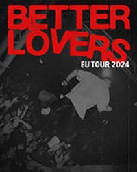 Better Lovers - EU Tour 2024