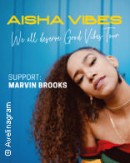 Aisha Vibes - We All Derserve Good Vibes Tour