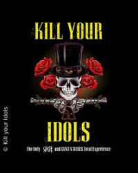 Kill Your Idols - Guns N' Roses Tribute