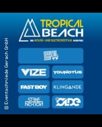 Tropical Beach Festival - Gestört aber GeiL, VIZE, YouNotUs u.v.m.