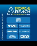 Tropical Beach Festival - Gestört aber GeiL, VIZE, YouNotUs u.v.m.
