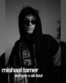 Mishaal Tamer - Europe + UK Tour