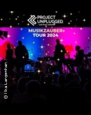 Project Unplugged - Musikzauber - Tour 2024