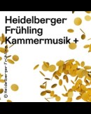 Heidelberger Frühling Kammermusik + 