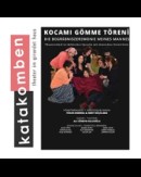 Kocami Gömme Töreni | Katakomben-Theater