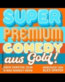 Super Premium Comedy aus Gold!